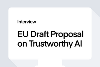EU Draft Proposal on Trustworthy AI with Jos Gheerardyn