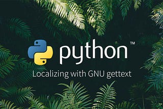 How To Translate Python Applications With The GNU Gettext Module