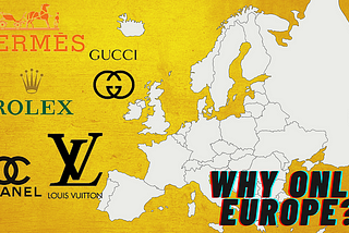 Why ALL LUXURY brands are from EUROPE?