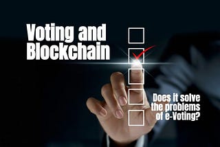 Voting and Blockchain — CityAM