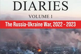 Review of Gilbert Doctorow’s War Diaries: Volume I — The Russia-Ukraine War, 2022–2023