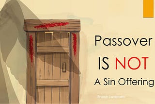 The Passover Lamb… A Sin Offering?
