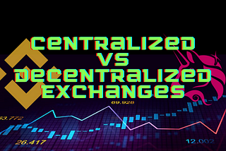 Centralized vs Decentralized Exchanges