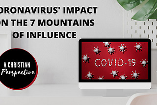 7 Mountains of Influence & COVID-19