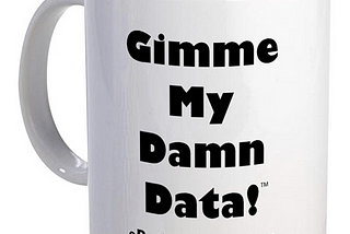 A movement is born: “Gimme My Damn Data”