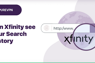 Can Xfinity WiFi Track Websites Visited? Exploring Privacy Concerns