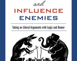 PDF -* Download -* How to Win Friends and Influence Enemies: Deliver Winning Conservative Arguments…