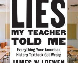 [Epub]$$ Lies My Teacher Told Me Everything Your American History Textbook Got Wrong DOWNLOAD PDF…