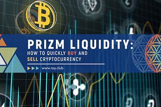 PRIZM Liquidity: the quickest ways to buy and sell PRIZM