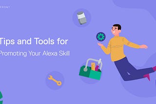 Tips and Tools for Promoting Your Alexa Skill