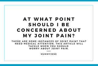 At What Point Should I Be Concerned About My Joint Pain?