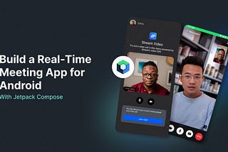 Build a Real-Time Meeting App for Android with Jetpack Compose