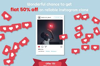 Amazing offer! Get flat 50% off on Instagram clone