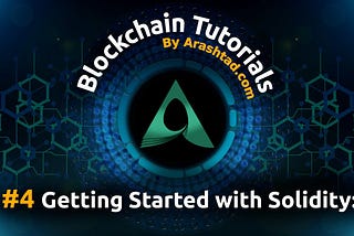 #4 Getting Started with Solidity