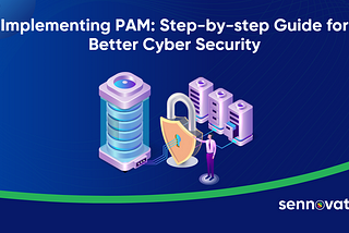 PAM Implementation Guide for Better Cyber Security