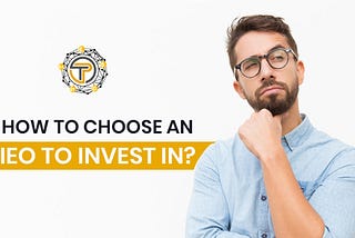 How To Choose An IEO To Invest In?