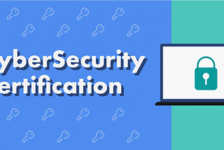 Certification in Cybersecurity!