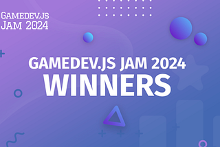 Gamedev.js Jam 2024 winners announced!