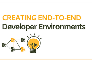 How to Set Up An End-to-End Development Environment?