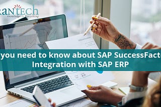 All you need to know about SAP SuccessFactors Integration with SAP ERP