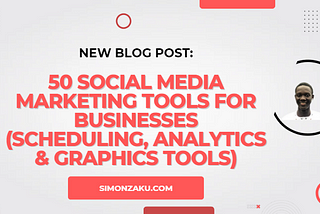 50 Must-Have Social Media Marketing Tools for Businesses (scheduling, analytics, graphics tools)