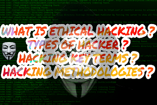 All about Ethical Hacking
