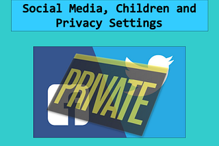 Maximum Privacy Policy for Protection of Children Online.