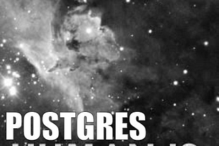 The Making of “Postgres Is”