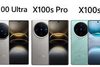 Vivo’s Next Gen Trio: A Closer Look at Vivo’s Latest Flagship Lineup — X100 Ultra, X100s and X100s…