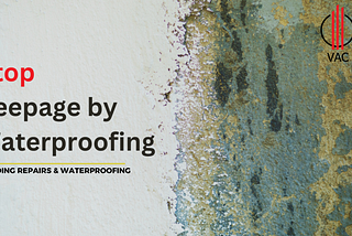 Stop Seepage by Waterproofing | Building Repairs & Waterproofing