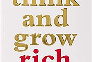 Think and Grow Rich — My takeaways