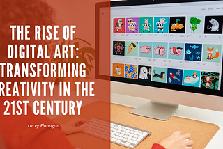 The Rise Of Digital Art: Transforming Creativity In The 21st Century