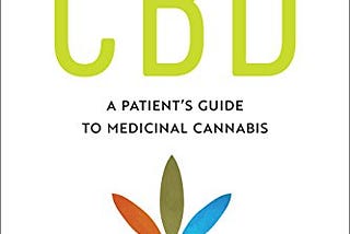 CBD: A Patient’s Guide to Medicinal Cannabis — Healing without the High