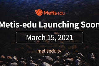 Metis-edu To Launch Platform in March for Users to Participate as Tutors