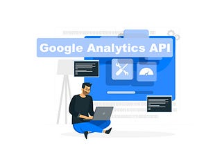 How to Set Up Google Analytics API: Step by Step Guide