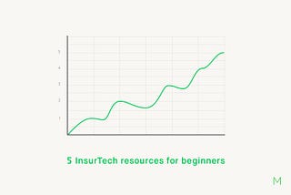 5 InsurTech resources for beginners