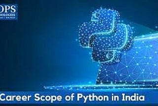 A Complete Guide to the Scope of Python Language in India