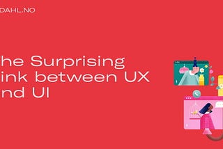 The Surprising Link between UX and UI