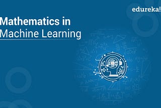 MACHINE LEARNING MADE EASY BY MATHEMATICS!!!