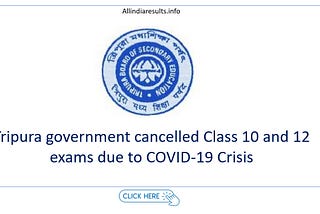 Tripura government cancelled Class 10 and 12 exams due to COVID-19 Crisis