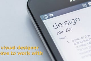 The visual designer I’d love to work with