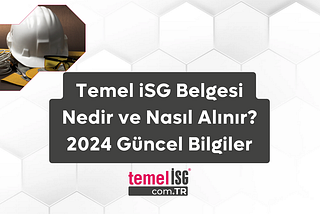 Temel İSG Belgesi Nedir?