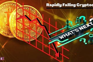 Rapidly Falling Cryptocurrency — What Happened Next in Crypto Market