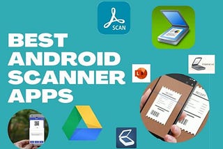 10 Best Android Scanner Apps In 2024