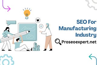 SEO for Manufacturing Industry  —  Proseoexpert.net