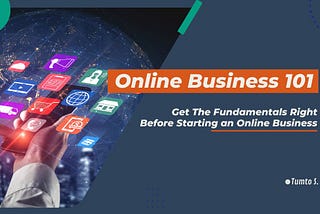 Beginners Guide To Starting an Online Business: Online Business 101