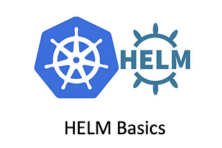 Helm — Understanding the Basics