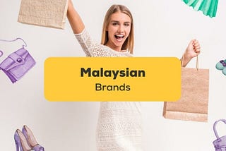 Top #5 World-Famous Malaysian Brands To Explore Now + Vocab