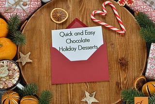 Quick and Easy Chocolate Holiday Desserts