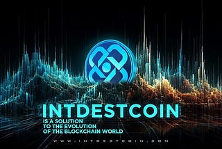 INTDESTCOIN: Changing the Future of Decentralized Finance